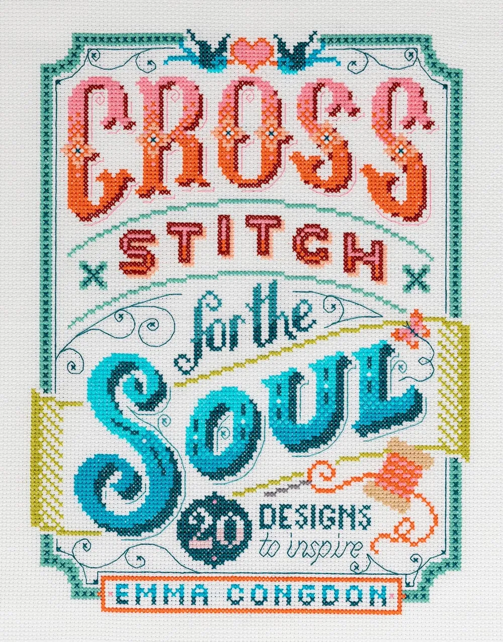 Cross Stitch for the Soul Book by Emma Congdon